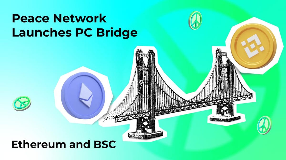 Peace Network Launches PC Bridge: Bridging Ethereum and BSC for Seamless Token Transfers