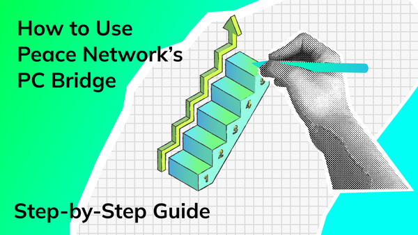 How to Use Peace Network’s PC Bridge: A Step-by-Step Guide